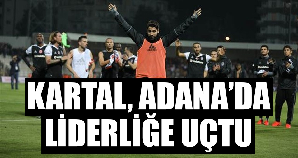 Kartal, Adana'da liderliğe uçtu