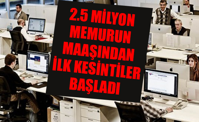 4.5 milyon çalışanı etkileyecek maaş kesintisi Ağustos'ta başlıyor