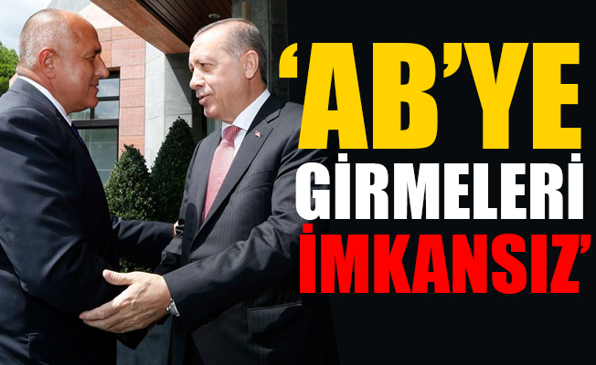 Bulgaristan Başbakanı'ndan şok Türkiye açıklaması