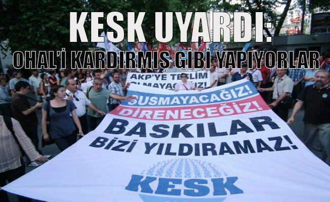 Kamu Emekçileri: OHAL sıkıyönetime dönüştürülerek kalıcılaştırılıyor