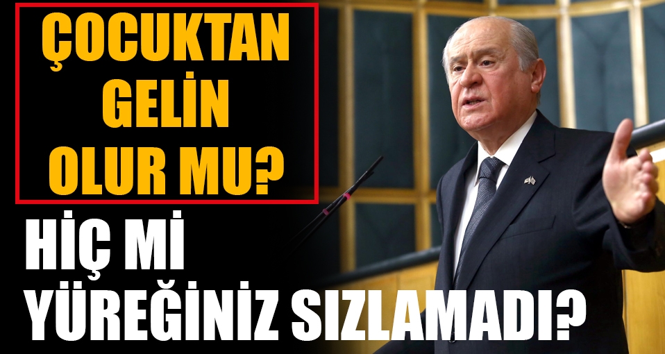 Bahçeli: Cinsel istismar suçlusundan mağdur mu çıkar?