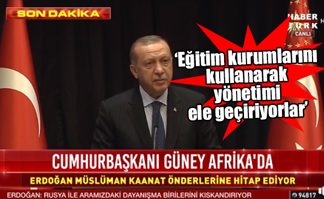 Erdoğan'dan Güney Afrika'da FETÖ uyarısı