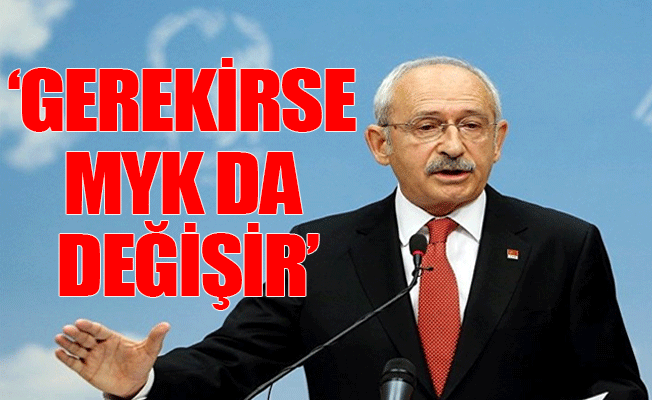 Kılıçdaroğlu'ndan MYK için değişiklik açıklaması!
