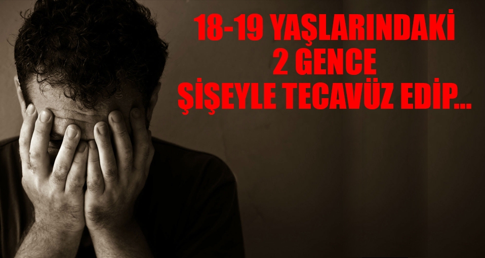 Önce şişeyle cinsel işkence yaptılar sonra TEM'de su sattırdılar!