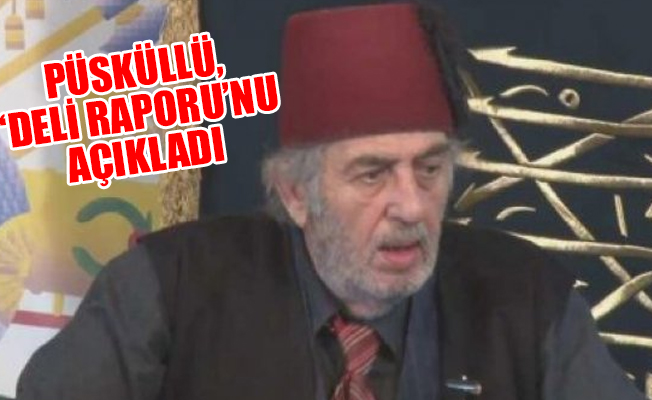 Atatürk düşmanı, 'deli raporu' iddialarına yanıt verdi