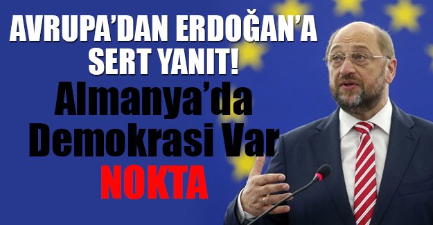 Avrupa Parlamentosu Başkanı Schulz'dan Erdoğan'a yanıt