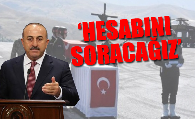 Bakan Çavuşoğlu: Dünyayı onlara dar edeceğiz