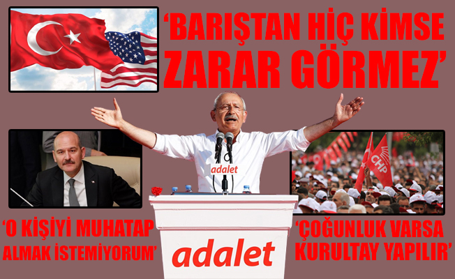 CHP lideri Kılıçdaroğlu'ndan çok önemli açıklamalar