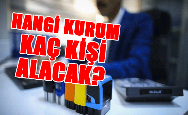 Kamuya 67 bin yeni personel alınacak!