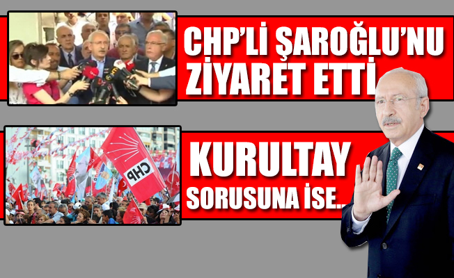 CHP lideri Kılıçdaroğlu'ndan hastane ziyareti sonrası açıklama