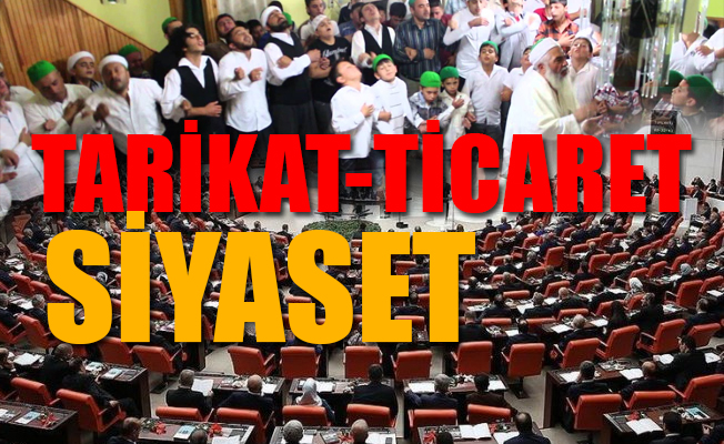 'Tarikat ve cemaatlerin ekonomik ve siyasi nüfuzları araştırılsın'