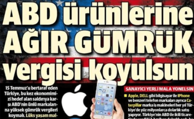 Yeni Şafak, ABD ürünlerine ağır vergi çağrısı yaptı!
