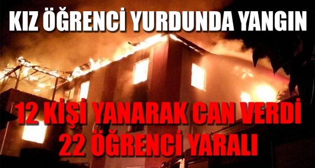 Adana'da kız öğrenci yurdunda yangın: 12 ölü, 22 yaralı