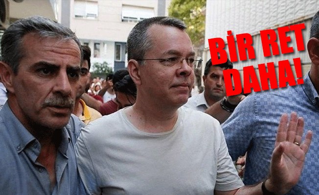 Brunson'ın tahliye talebiyle ilgili son dakika gelişmesi