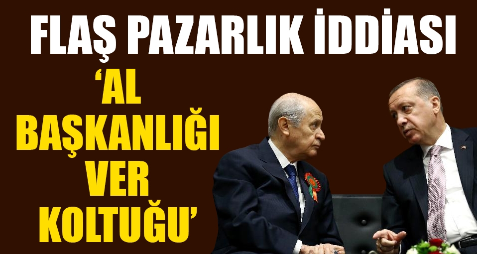'Al başkanlığı ver koltuğu'