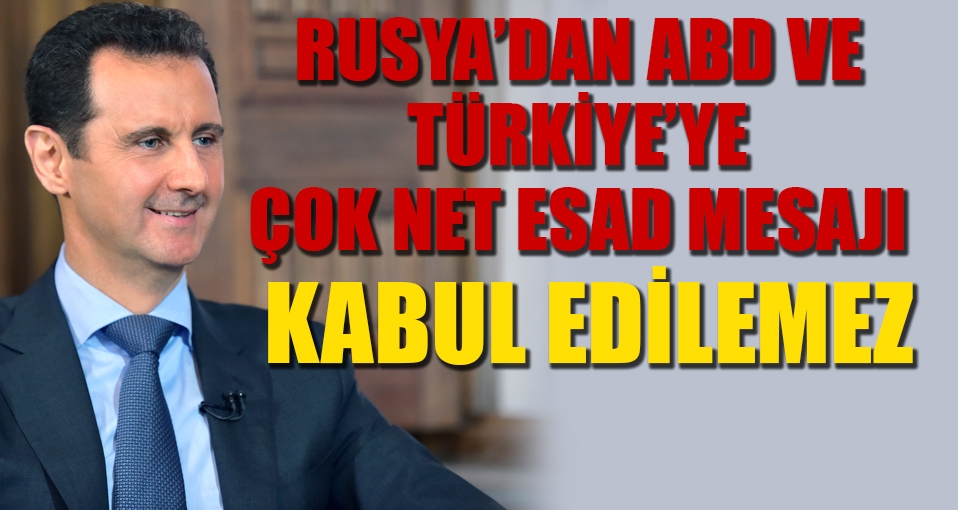 Rusya'dan ABD ve Türkiye net Esad mesajı