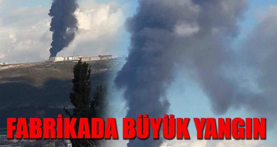 Fabrikada büyük yangın!