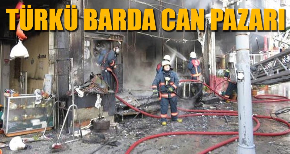 Türkü bar alev alev yandı