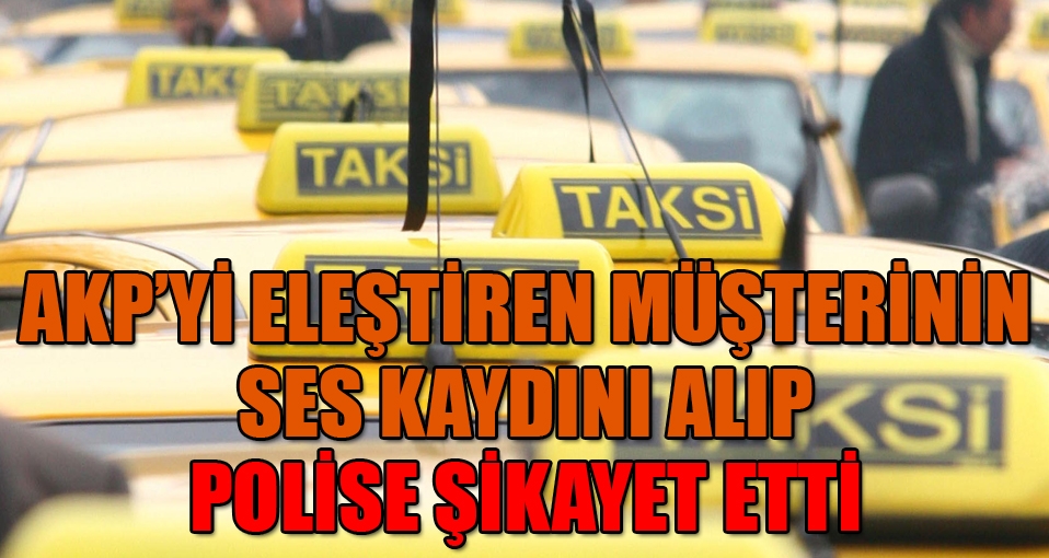 AKP'yi eleştiren müşterinin ses kaydını alıp polise şikayet etti