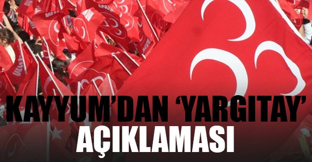 MHP'nin kayyumundan 'yargıtay' açıklaması
