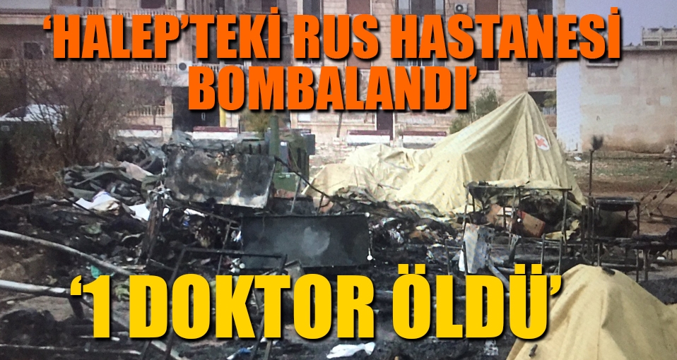 'Rus hastanesinin bombalanması sonucu bir doktor öldü'