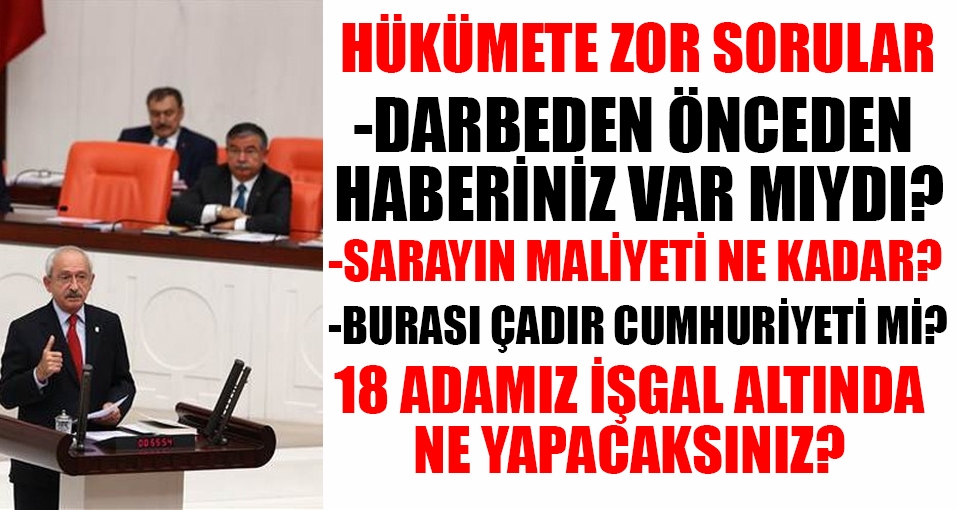 Kılıçdaroğlu: Bir soru sormak istiyorum, darbeden önceden haberiniz var mıydı?