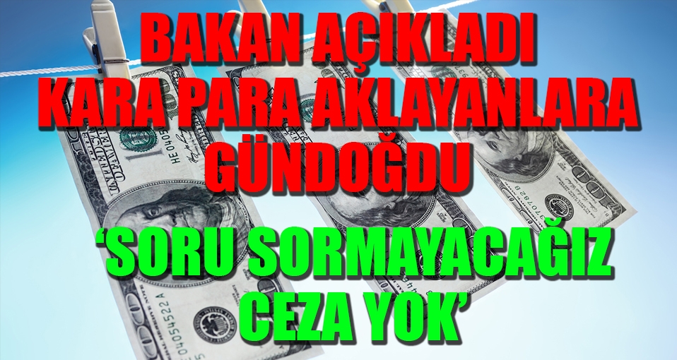 'Kara para aklayanlara' gündoğdu