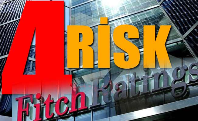 Fitch'ten riskli Türkiye raporu!