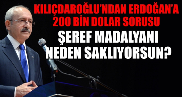 Kılıçdaroğlu: Cumhurbaşkanı şeref madalyasını neden gizliyor