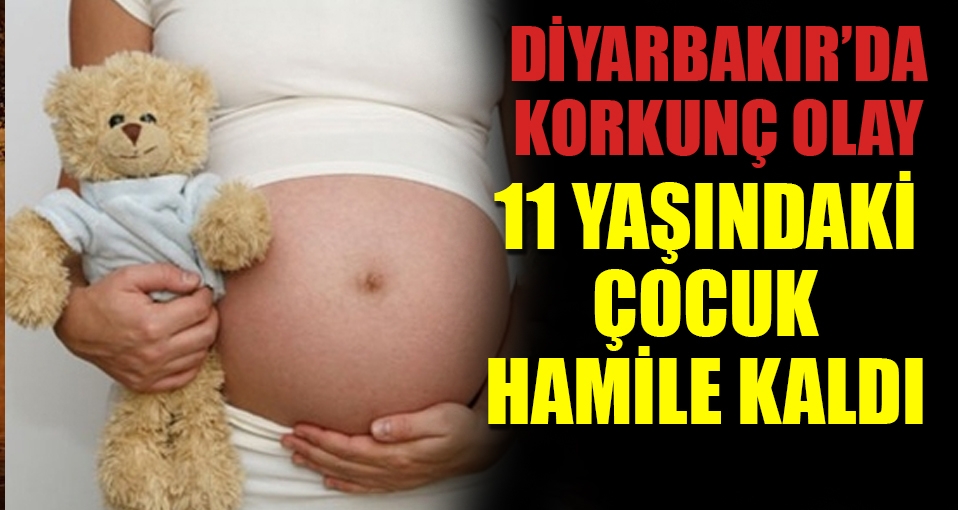 11 yaşındaki kız hamile kaldı