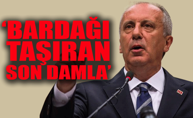 Muharrem İnce'den Erdoğan açıklaması