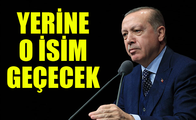Erdoğan'ın yerine o isim geçecek