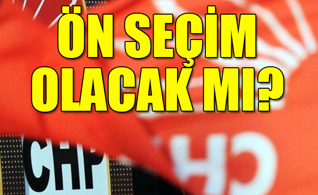 CHP adaylarını nasıl seçecek?