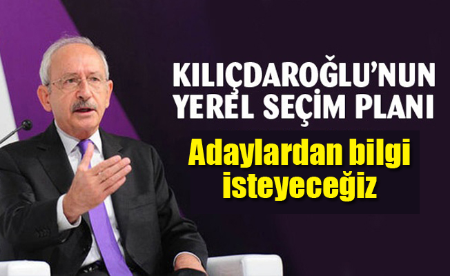 İşte Kılıçdaroğlu'nun yerel seçim planı