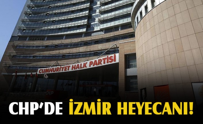 CHP'de gözler İzmir’de