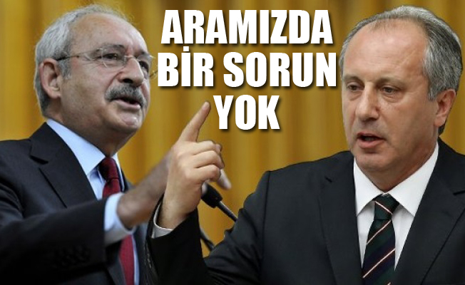 İnce ile Kılıçdaroğlu arasında küskünlük yok