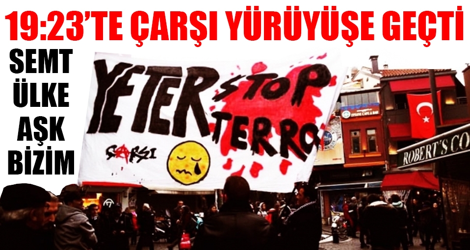 Çarşı 19:23'te yürüyüşe geçti