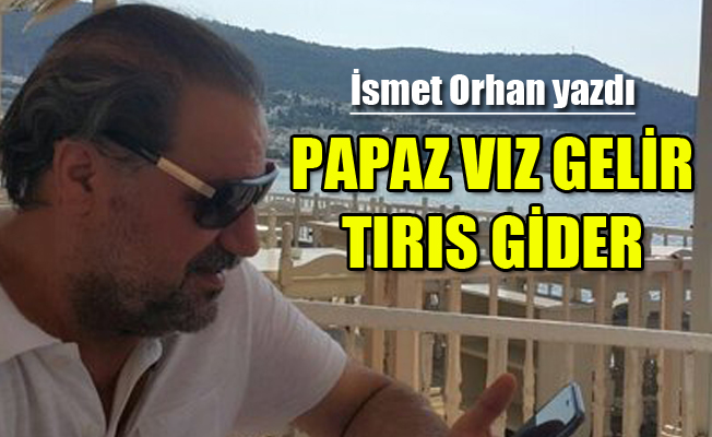 Papaz vız gelir tırıs gider
