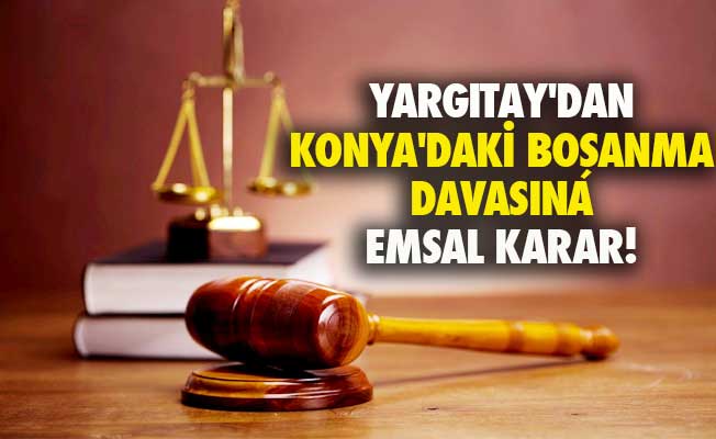 Yargıtay'dan boşanma davasında emsal karar
