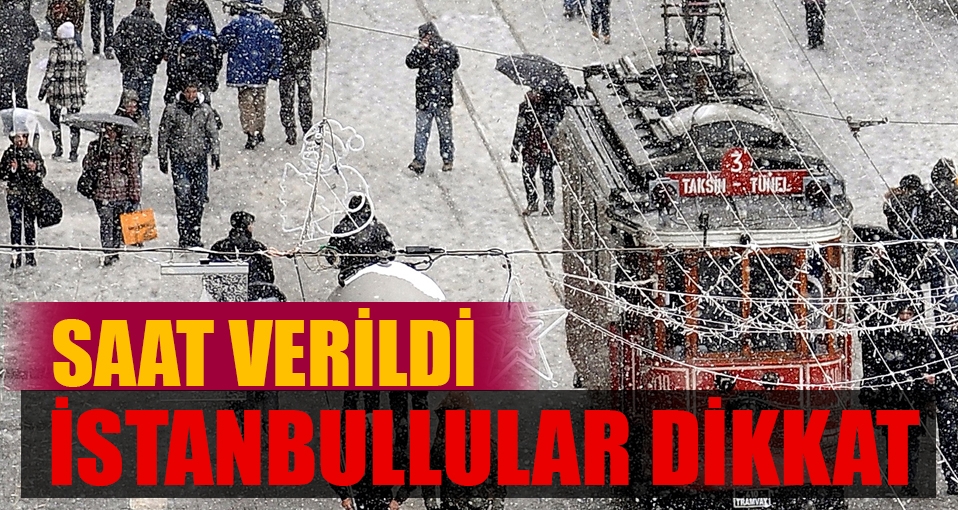 Kar için saat verip uyardılar