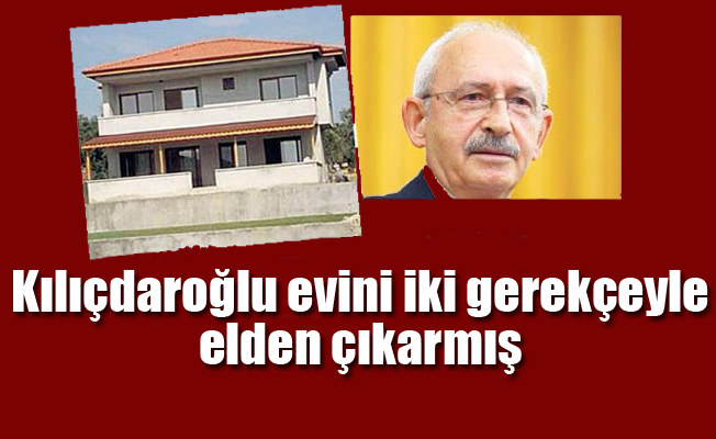 Kılıçdaroğlu Erdoğan’a tazminatı ödemek için evini satmış