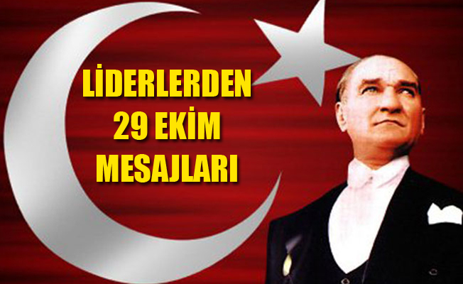 Liderlerden 29 Ekim mesajları