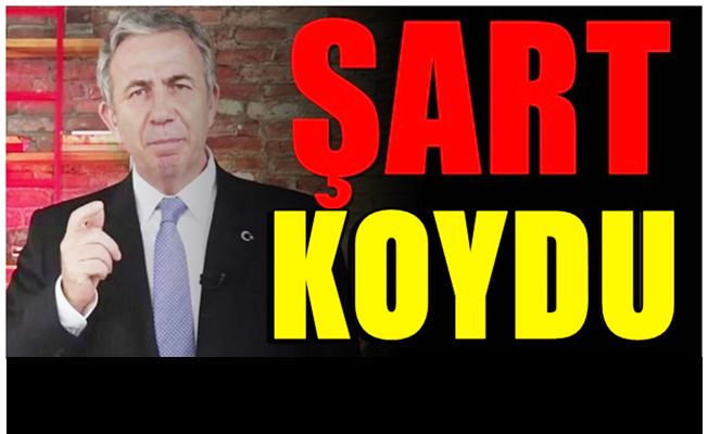 Mansur Yavaş'tan CHP'ye 2 şart