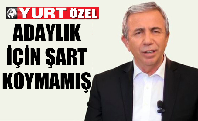 Mansur Yavaş: Ne haddime şart koymak