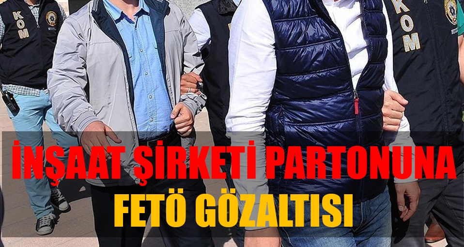 Konut devinin sahibi, üniversite öğrencisi ve avukata FETÖ gözaltısı