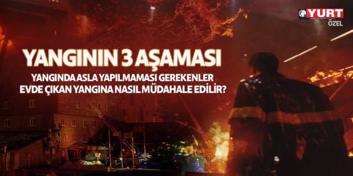 Yangın sırasında yapılması ve yapılmaması gerekenler! İtfaiye Eğitim Amiri tek tek anlattı