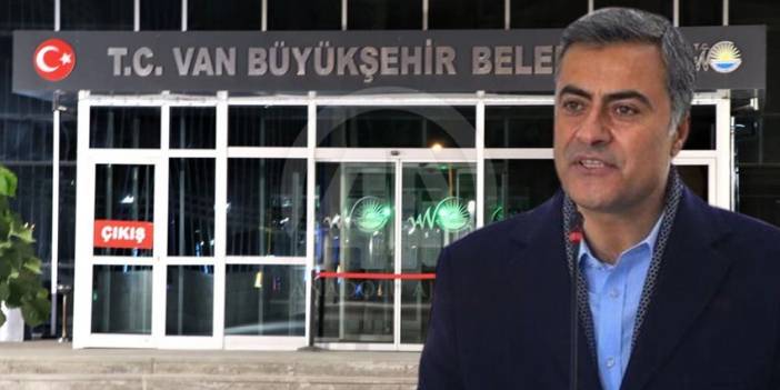 Van Büyükşehir Belediyesi’ne kayyum atandı!