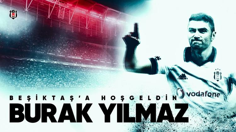 Beşiktaş&#039;tan Burak Yılmaz&#039;a &#039;hoş geldin&#039; mesajı!