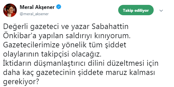 Akşener&#039;den Önkibar&#039;a saldırıya kınama