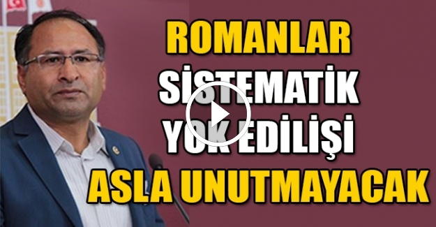 ROMANLAR; SİSTEMATİK YOK EDİLİŞİ, ZULÜM VE PORAJMOS’U ASLA UNUTMAYACAK
